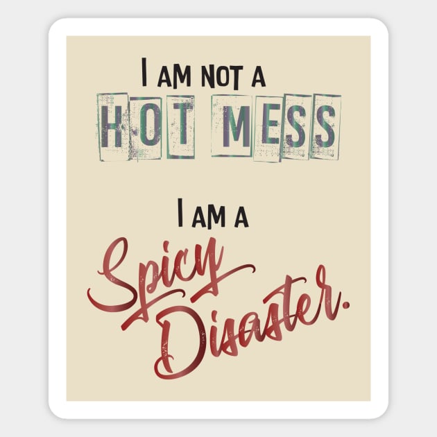 Spicy Disaster Magnet by Valkyrie's Designs